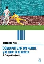 Cómo Patear un Penal y no fallar en el intento -Un Enfoque Algorítmico-