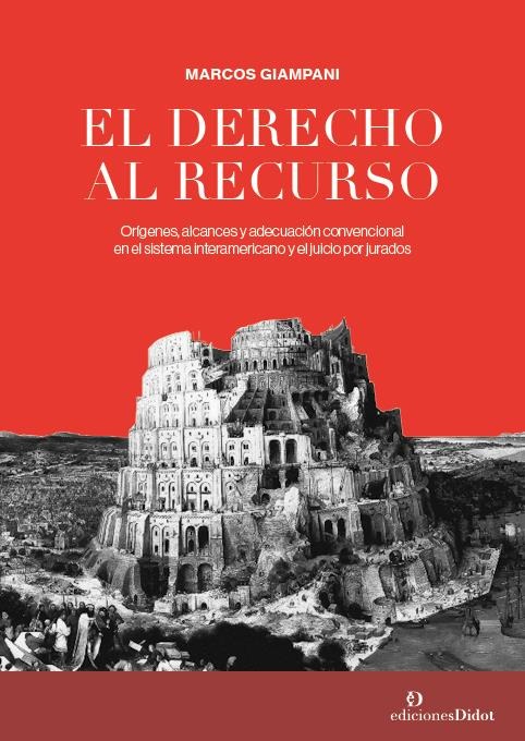 El Derecho al Recurso 1ª Edición.-