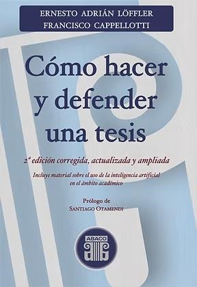 Cómo hacer y defender una Tesis 2ª Edición.-