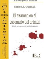 El Examen en el escenario del crimen. Método para la reconstrucción del pasado