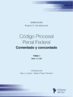 Código Procesal Penal Federal. Comentado y Concordado Tomo 1 (Art. 1 a 133)