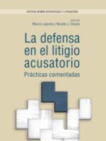 La Defensa en el Litigio Acusatorio Vol. 1. Prácticas Comentadas