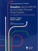 Desafíos para la Defensa en el Procesal Penal Federal - Vol. 1