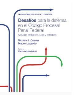 Desafíos para la Defensa en el Código Procesal Penal Federal. Vol. 2