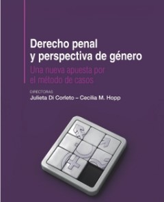 Derecho Penal y Perspectiva de Género. Una nueva apuesta por el método de casos